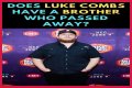 Luke Combs' Brother's Passing And Its Profound Impact