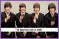 The Beatles Net Worth – How Much is The Beatles Worth?
